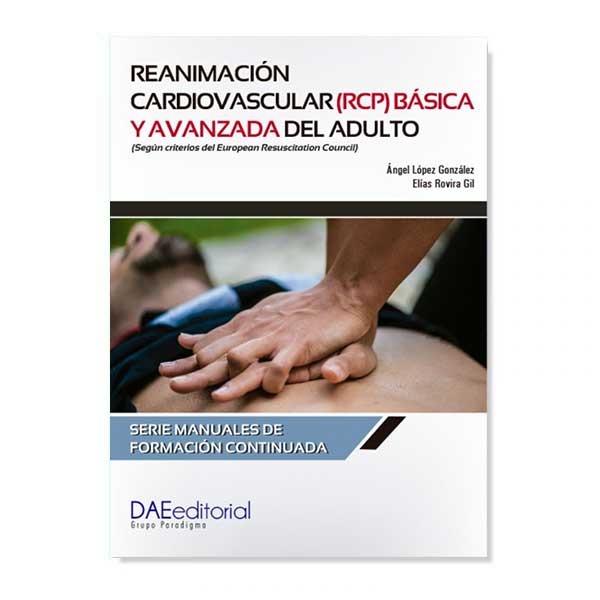 Libro digital-Reanimación cardiopulmonar (RCP) básica y avanzada del adulto (Según criterios del European Resuscitation Council)